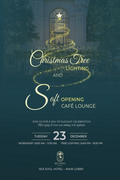 SEA SOUL HOTEL – CHRISTMAS TREE LIGHTING & SOFT OPENING CAFE LOUNGE