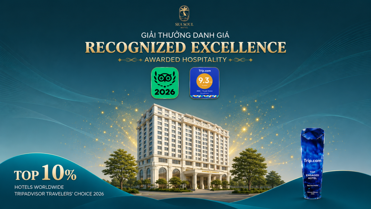 Sea Soul Hotel – Tự Hào Được Du Khách Toàn Cầu Ghi Nhận